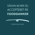 BLIV ACCEPTERET PÅ FOODSGAWKER